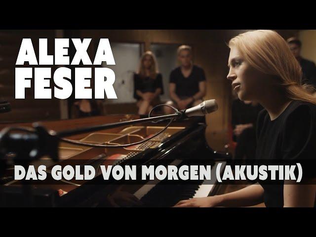 Alexa Feser - Das Gold von Morgen (Akustik Piano Clip)