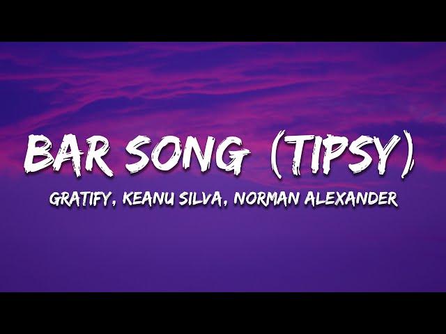 GRATIFY, Keanu Silva, Norman Alexander - Bar Song (Tipsy Techno) [Lyrics]