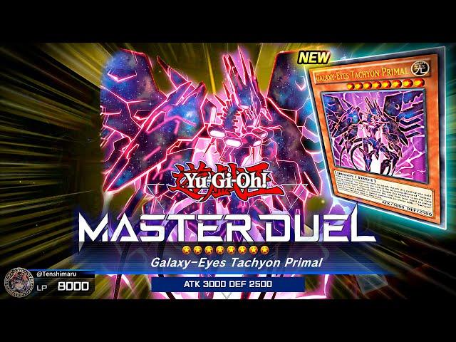 GALAXY-EYES TACHYON PRIMAL - Yu-Gi-Oh! Master Duel NEW TACHYON SUPPORT