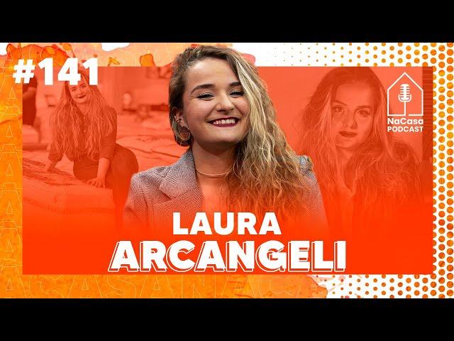 Laura Arcangeli (Treinadora de Vendas) | NaCasa Podcast #141