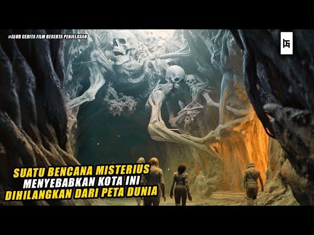 BENCANA MISTERIUS MENYEBABKAN KOTA INI DIHILANGKAN DARI PETA DUNIA - ALUR CERITA FILM