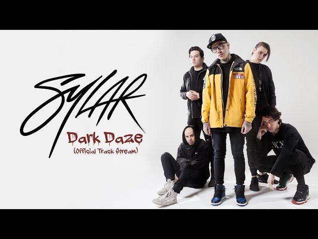 Sylar - Dark Daze (Official Track Stream)