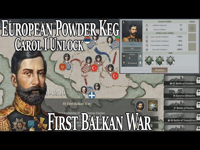 CAROL I UNLOCK! First Balkans War European Powder Keg; European War 6: 1914