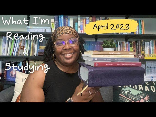 What I'm Reading & Studying April 2023