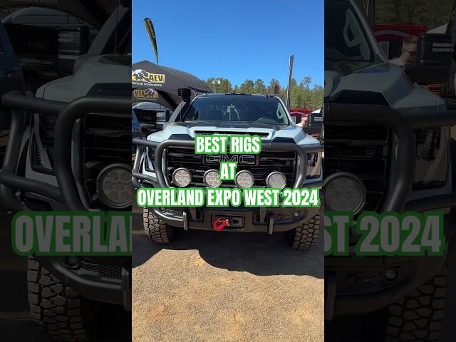 The Best Overland Rigs of Overland Expo West 2024 #overlandexpo #overlandexpowest