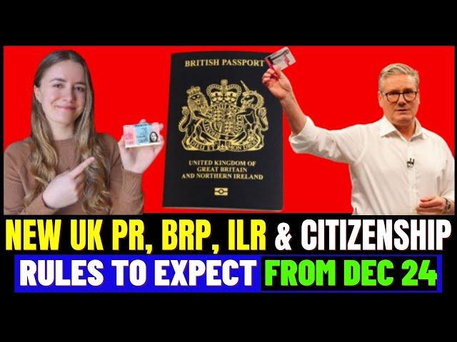 New UK BRP, ILR PR and Citizenship Rules To Expect From December 2024: UK Settled Status Updates