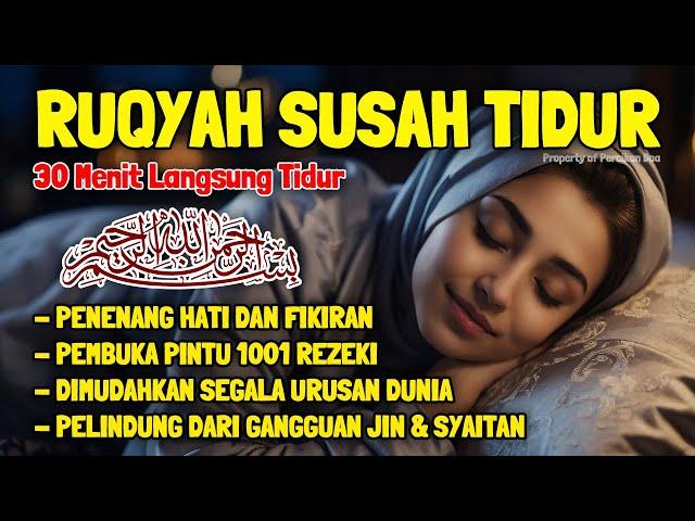 Ruqyah Susah Tidur Malam Gangguan Tidur Bacaan Penenang Hati dan Fikiran Dijauhkan dari Gangguan Jin