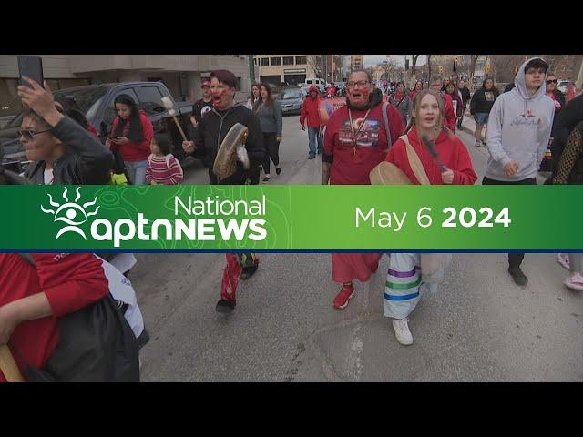 APTN National News: Daytime - May 6, 2024