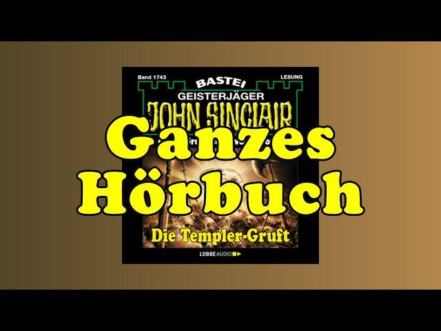 Die Templer Gruft - John Sinclair Band 1743 - Ganzes Hörbuch - Lesung