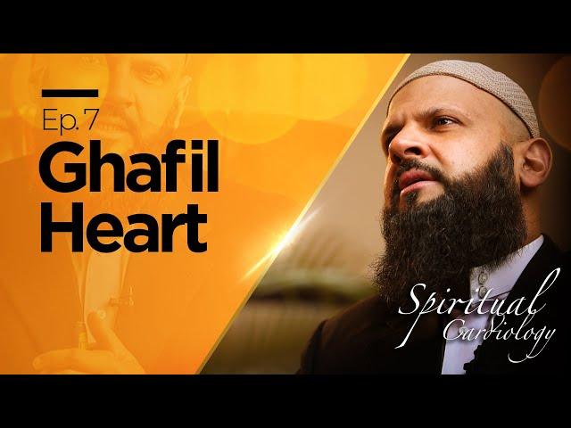 Ghafil Heart! | Spiritual Cardiology | Raja Zia ul Haq | Ep.7