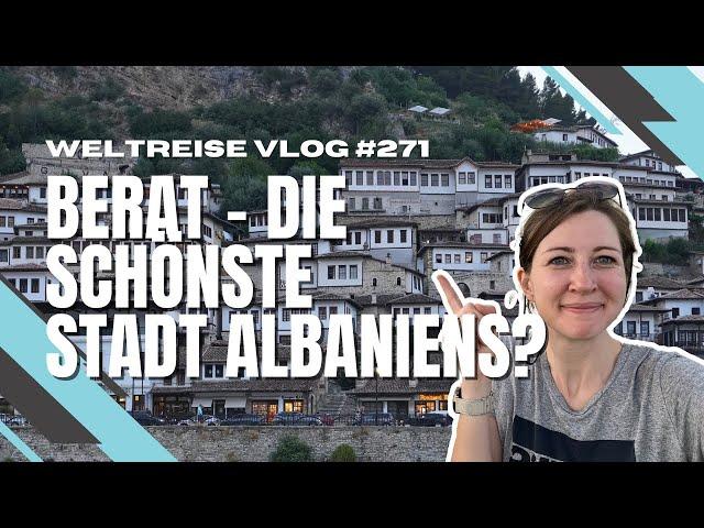 Berat - die Stadt der 1000 Fenster - ALBANIEN 