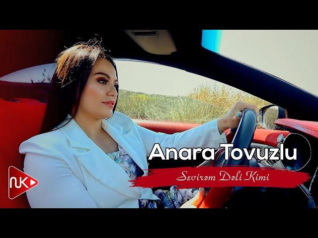 Anara Tovuzlu - Sevirem Deli Kimi 2023 (Yeni Klip)