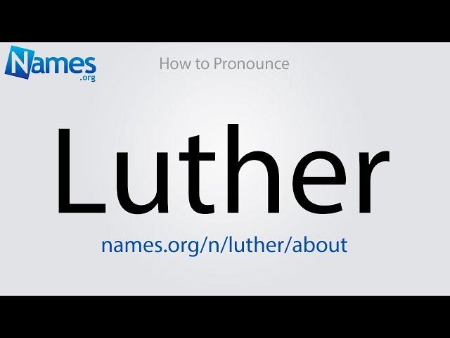 How to Pronounce Luther