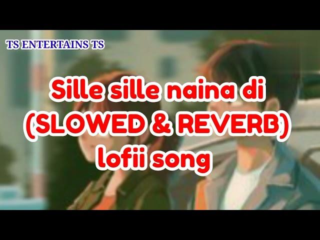 Sille Sille Nain _( Slowed & Reverb) Balraj _  Naseebo Laal _ G Guri _ Latest Punjabi Songs 2023