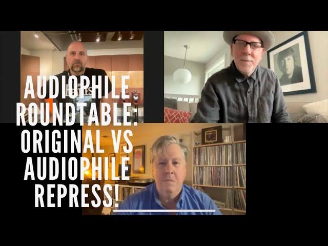 Audiophile Roundtable Discussion: Original Vinyl vs Audiophile Vinyl repress + Some crate dig gems!