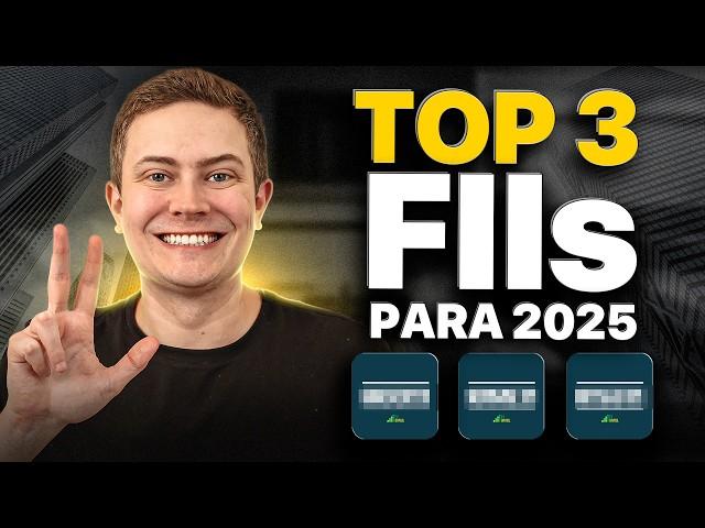 3 MELHORES FIIs PARA 2025! [Oportunidade de comprar barato agora]