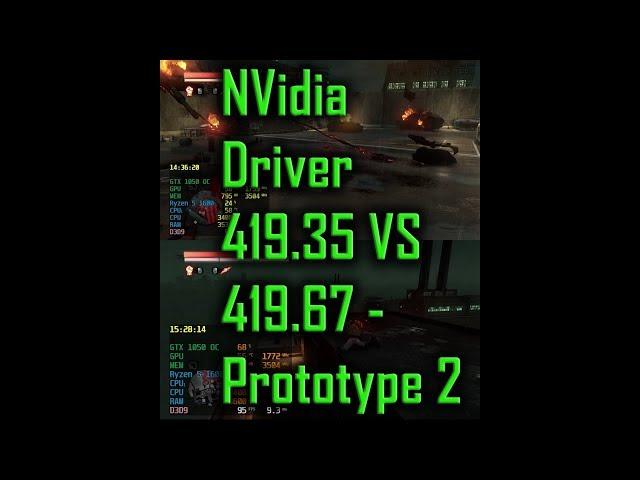 NVidia Driver 419.35 VS 419.67 - Prototype 2 - Ryzen 5 1600, Gigabyte GeForce GTX 1050 OC 2GB