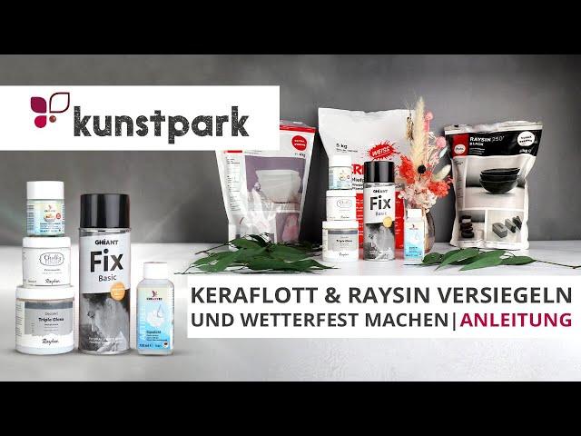 Raysin & Keraflott versiegeln + wasserfest machen - Anleitung 