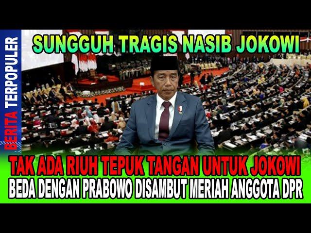 TRAGIS...!! TAK ADA RIUH TEPUK TANGAN UNTUK JOKOWI, BEDA DENGAN PRABOWO DISAMBUT MERIAH ANGGOTA DPR!