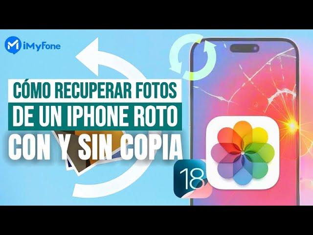 Cómo recuperar las fotos de un iPhone roto CON y SIN copia de seguridad