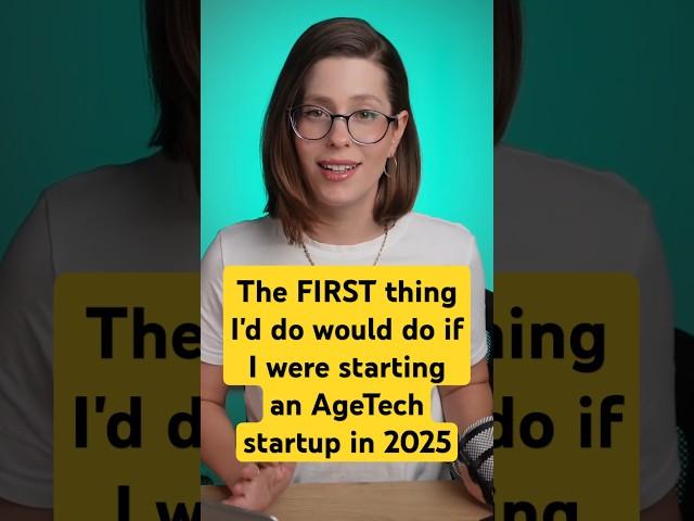 The First Thing I’d Do If I Were Starting an AgeTech Startup in 2025