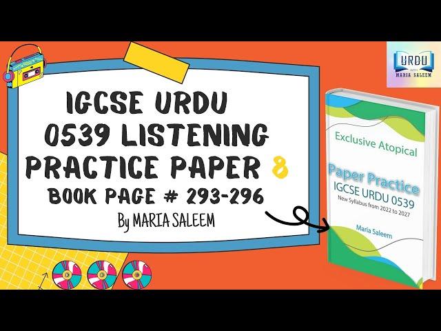 IGCSE 0539 URDU AS A SECOND LANGUAGE  LISTENING (PRACTICE PAPER 8) BY MARIA SALEEM