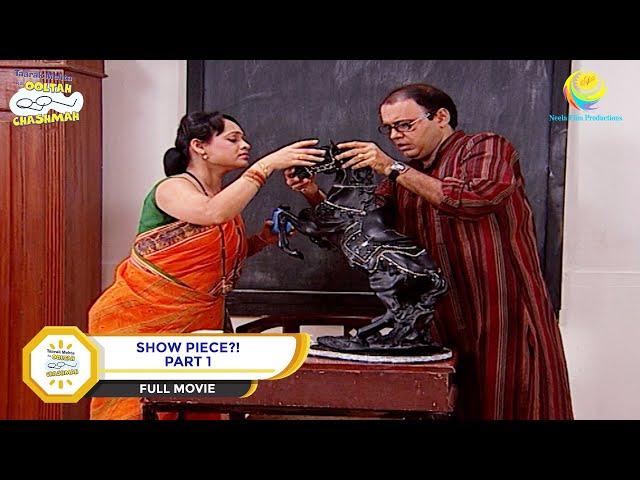 Show Piece?! | FULL MOVIE | PART 1 | Taarak Mehta Ka Ooltah Chashmah - Ep 700 to 703