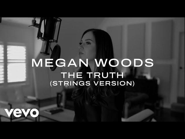 Megan Woods - The Truth (Strings Version) [Official Video]