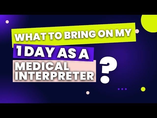 WHAT TO BRING ON YOUR FIRST DAY ? #medicalinterpreter #certification #career