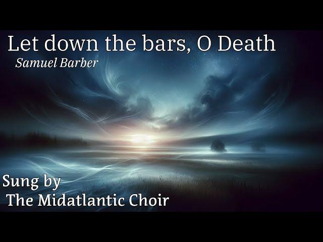 "Let Down the Bars, O Death" Samuel Barber (MidAtlantic Chamber Choir)