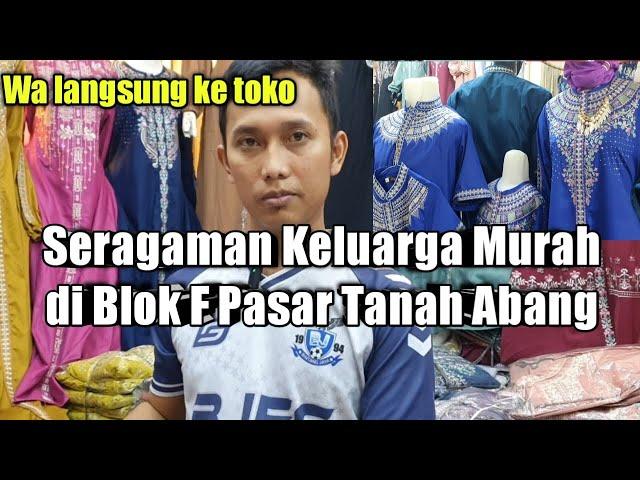 Seragaman Keluarga Murah di Blok F Pasar Tanah Abang Jakarta Pusat