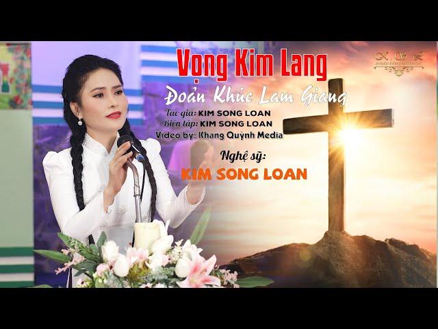 TÌM VỀ BÊN CHA (VỌNG KIM LANG - ĐOẢN KHÚC LAM GIANG - PHI VÂN) | KIM SONG LOAN