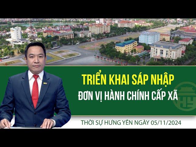 Thời sự Hưng Yên thứ Ba ngày 05/11/2024