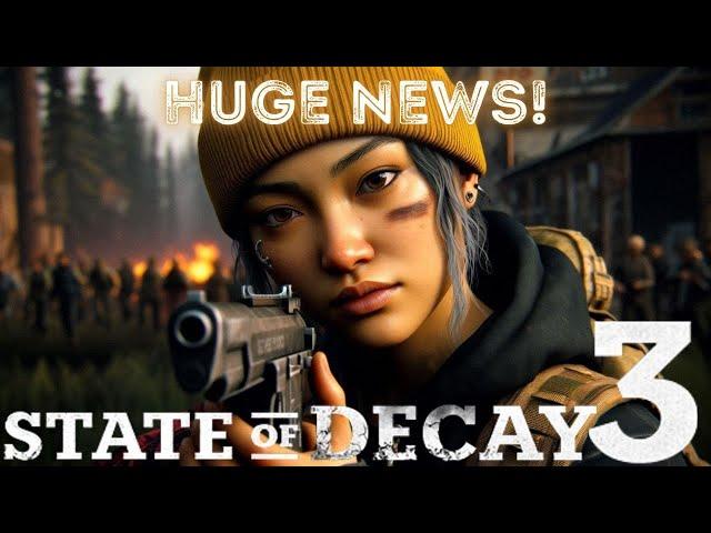 HUGE STATE OF DECAY 3 NEWS! | State of Decay 2 Will Have it's LAST UPDATE!?