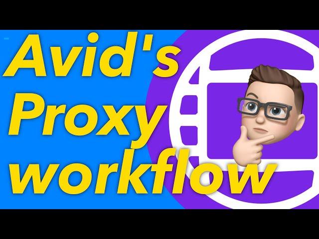 The Proxy Workflow in Avid Media Composer