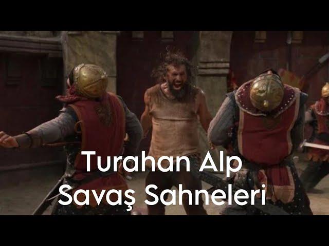 Turahan Alp Savaş Sahneleri