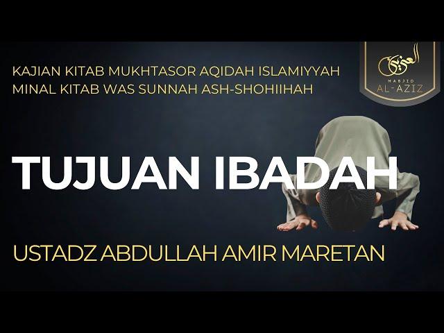 [LIVE] Ustadz Abdullah Amir Maretan I Tujuan Ibadah