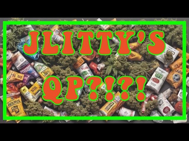 THCA SERIES : JLitty QP?!?!