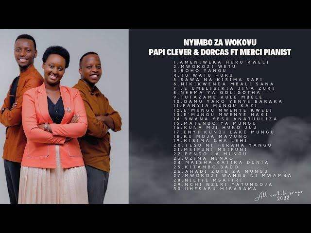 NYIMBO ZA WOKOVU  - Papi Clever & Dorcas ft Merci Pianist (2023 Swahili collection)