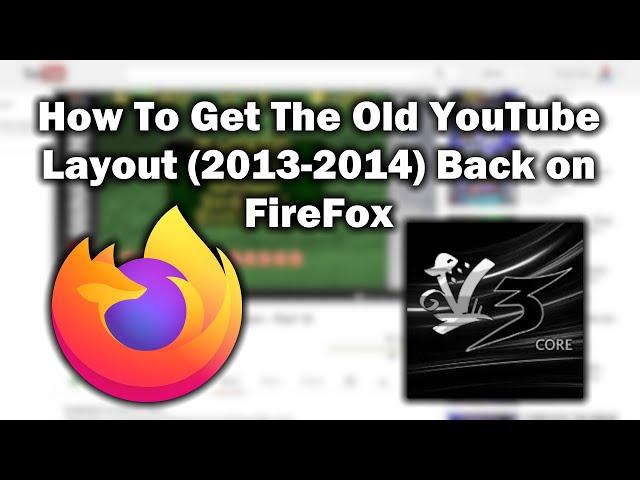 How To Get The Old YouTube Layout (2013-2014) Back on FireFox