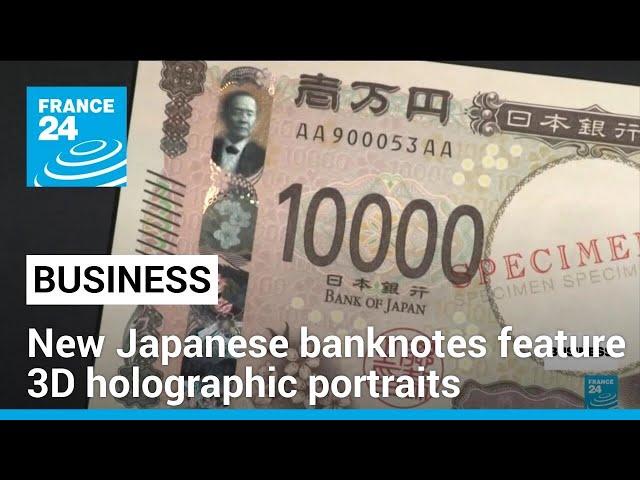 New Japanese banknotes feature 3D holographic portraits that turn their heads • FRANCE 24 English