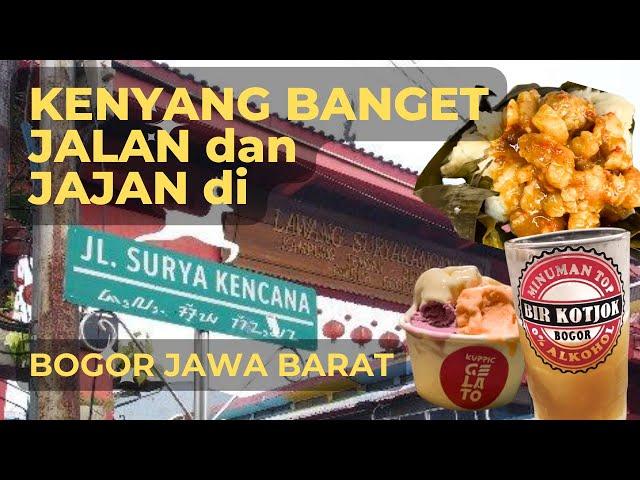 BOGOR : KENYANG BANGET JAJAN & JALAN di Jalan SURYA KENCANA - BOGOR JAWA BARAT