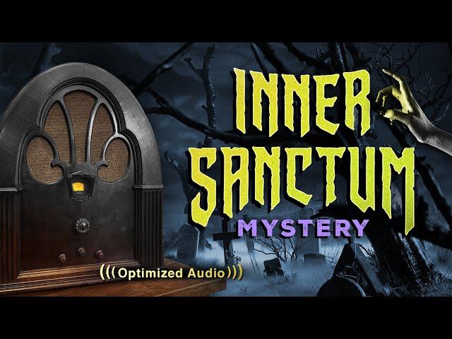 Vol. 2.2 | 2.5 Hrs - INNER SANCTUM Mystery - Old Time Radio Dramas - Volume 2: Part 2 of 2