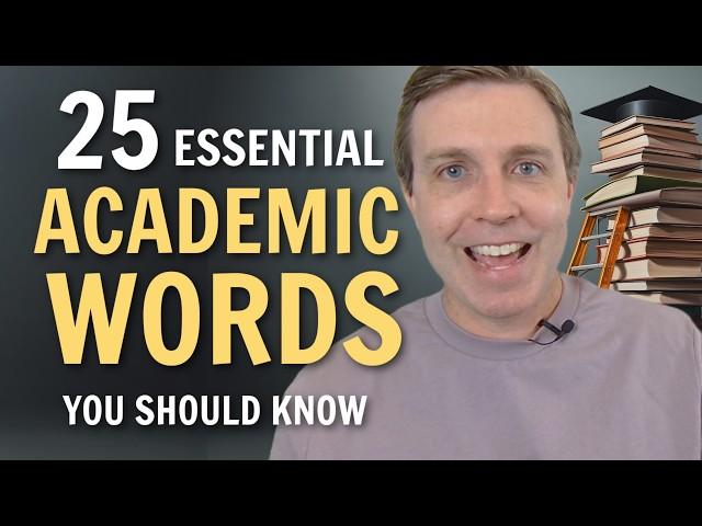 25 Academic English Words You Should Know | Great for University, IELTS, or TOEFL