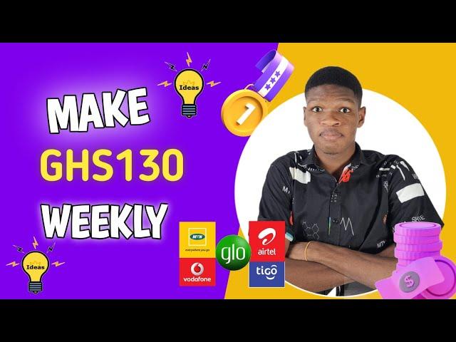 MAKE GHS130 WEEKLY - How to make money online in Ghana