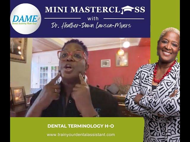 Dental Terminology Part 3 | Mini Masterclass with Dr. Lawson-Myers of DAME