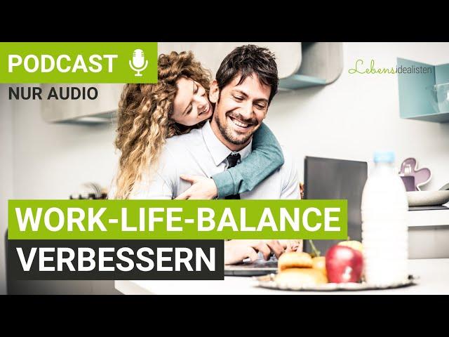 Work-Life-Balance verbessern: Diese Tipps stärken eure Beziehung! I Lebensidealisten