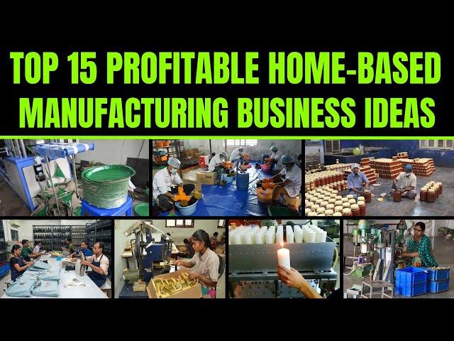 Top 15 Profitable Home Based Manufacturing Business Ideas -Manufacturing Business Ideas from Home