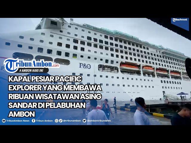 Kapal Pesiar Pacific Explorer yang Membawa Ribuan Wisatawan Asing Sandar di Pelabuhan Ambon