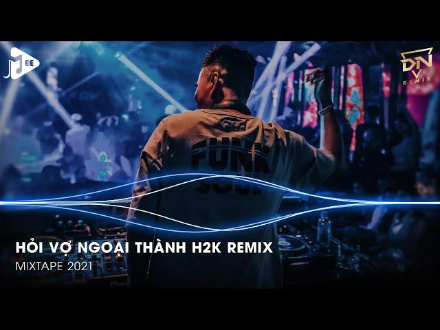 Hỏi Vợ Ngoại Thành, Hoa Sứ Nhà Nàng Remix Tiktok - LK Nhạc Remix Tiktok Hay Nhất 2021